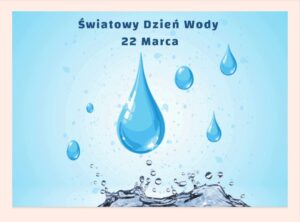 Szkolny konkurs międzyklasowy z okazji Światowego Dnia Wody